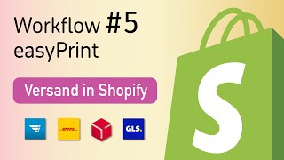 Workflow 5 Versand in Shopify mit easyPrint [upl. by Luisa462]