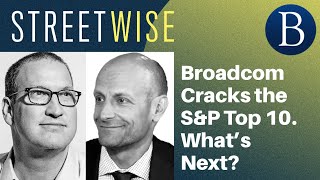 Broadcom Cracks the SampP Top 10 What’s Next  Barrons Streetwise [upl. by Kramer346]