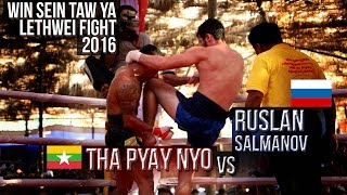 Tha Pyay Nyo vs Salmanov Russia Myanmar Lethwei Fight 2016 Lekkha Moun Burmese Boxing [upl. by Vaenfila]