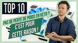 TOP 10 DES RAISONS qui gênent votre perte de poids en REGIME CETOGENE [upl. by Lukey]