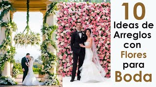 10 Ideas de Arreglos con Flores para Boda [upl. by Atnoek]