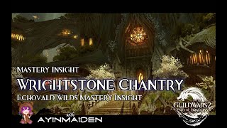 GW2  Echovald Wilds Insight Wrightstone Chantry [upl. by Funch]