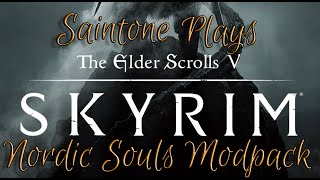 Saintone Plays  Skyrim First Playthrough  Nordic Souls Modpack Intro [upl. by Enimaj985]