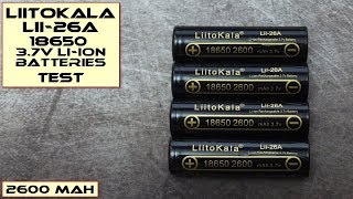 LiitoKala Lii 26A 18650 Liion Batteries Test [upl. by Lucinda175]