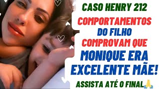 CASO HENRY 212  Comportamentos do filho COMPROVAM q Monique era excelente mãe  Assista até o final [upl. by Uno]