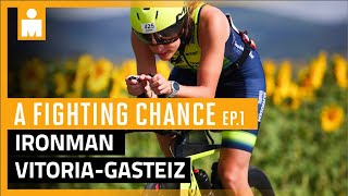 2023 IRONMAN VitoriaGasteiz A Fighting Chance presented by Wahoo Fitness Ep 1 [upl. by Sedgewake325]