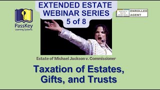 No 5 EXTENDED WEBINAR SERIES Taxation of Estates Gifts and Trusts 5 of 8 [upl. by Hiroko]