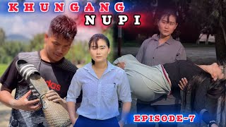 Khungang Nupi 🔥l Episode7 l A Comedy Series 🤣😂🔥 [upl. by Fitzsimmons]