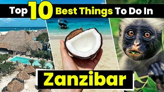 Top 10 Best Things to Do in Zanzibar  Zanzibar Travel Guide [upl. by Abert305]