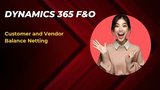 Microsoft Dynamics 365 FampO  Customer and Vendor Balance Netting [upl. by Janik]