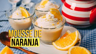 La manera MÁS FÁCIL de hacer MOUSSE de Naranja Recién Cocinados [upl. by Cram]