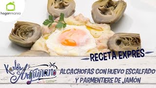 Receta Exprés Alcachofas con huevo escalfado y parmentiere de jamón [upl. by Esilahc]