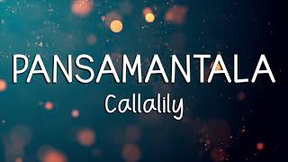 PANSAMANTALA  CALLALILY LYRICS [upl. by Keraj]