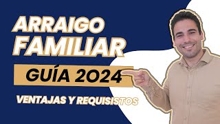 Obtener la Residencia en España con ARRAIGO FAMILIAR GUÍA COMPLETA 2024 ✅ Requisitos y ventajas [upl. by Terhune781]