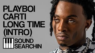 Playboi Carti  Long TimeIntro Preset  Sound Searchin [upl. by Hyacinthe]