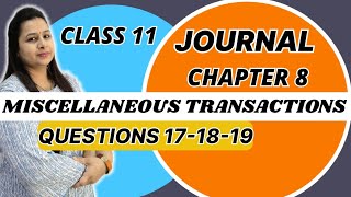 Journal  Miscellaneous Transactions  Questions 171819  Class 11  Chapter 8 [upl. by Orsini]