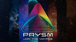 PRYSM  Join the Voyage [upl. by Traci]