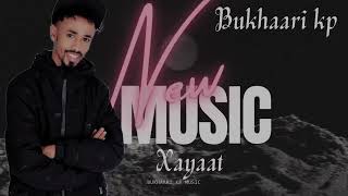 BUKHAARI KP  XAYAAT  NEW SOMALI MUSIC 2024 [upl. by Tripp]