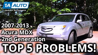 Top 5 Problems Acura MDX SUV 20072013 2nd Generation [upl. by Auqkinahs]