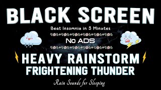 Beat Insomnia in 3 Minutes with HEAVY RAINSTORM amp FRIGHTENING THUNDER Sounds｜Rain Sound for Sleeping [upl. by Darius]