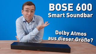 Bose Smart Soundbar 600 – Dolby Atmos zum relativ kleinen Preis im Multiroom [upl. by Pippa]