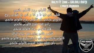 Balti Ft Zina  Galouli Matji  Lyrics [upl. by Runkle158]