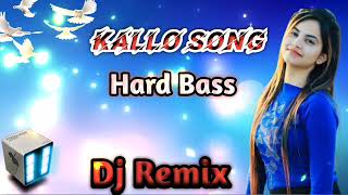 Kallo Song Dj Remix Song Trending Song vairal Song hard bass Dj mix Narendra [upl. by Harleigh]