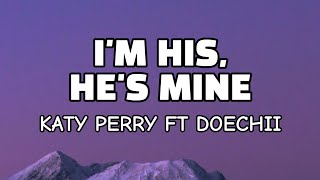 Katy Perry Feat Doechii  Im His Hes Mine  Lyrics [upl. by Llerahs]