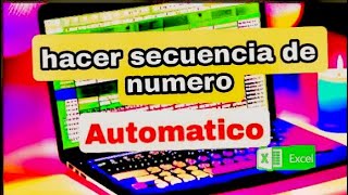 como hacer secuencia automatica de numero en excel [upl. by Amesari]