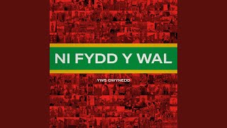 Ni Fydd y Wal [upl. by Tristam553]