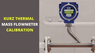 How to perform Kurz Thermal Mass Flowmeter Calibration [upl. by Dorrehs31]