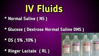 Types and Uses of IV Fluids  Normal Saline  Glucose  DNS  Ringerlactate [upl. by Aicile630]