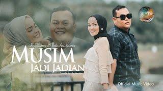 Kiy Nasution Feat Vitha Sari Nasution  MUSIM JADI JADIAN  Official Music Video [upl. by Barn919]