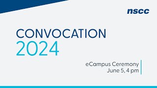 NSCC Convocation 2024  eCampus  June 5 2024  4 pm [upl. by Dart]