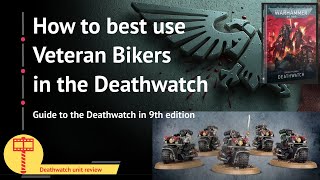 Veteran Bikers the Deathwatch and you  tactics for 9th edition [upl. by Aryan]