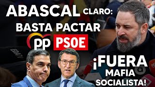 ABASCAL AL PP ¡BASTA DE PACTAR CON EL PSOE DE SÁNCHEZ ¡FUERA LA MAFIA SOCIALISTA [upl. by Worra]