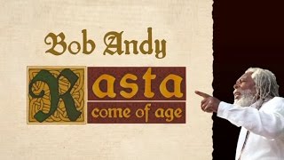 Bob Andy  Rasta Come of Age [upl. by Chicky815]