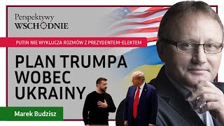 Marek Budzisz  Plan Trumpa wobec Ukrainy [upl. by Petronille]