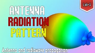 Antenna Radiation Pattern  Antenna and Radiowave Propagation ARWP lab 1 [upl. by Atteuqal]