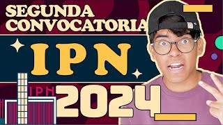 Segunda convocatoria IPN 2024  Fechas oficiales [upl. by Wandy]