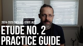 Practice Guide  20242025 TMEA All State Jazz Saxophone Etude No 2 [upl. by Ahter55]