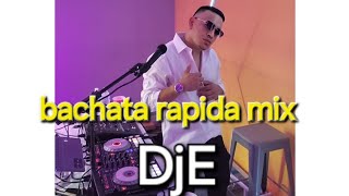 BACHATA RAPIDA MIX VOL 1 DJE 🔥🔥💯✔️❌️🔴 [upl. by Eniluqaj]