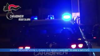 REGGIO CALABRIA UCCISE IL CUGINO PER DISSIDI FAMILIARI  30 ANNI A IMPUTATO [upl. by Carn649]