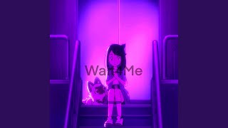 Wait4Me lurv [upl. by Nannerb]