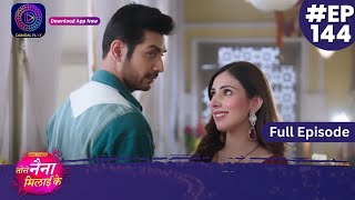 Tose Nainaa Milaai Ke  1 February 2024  Full Episode 144  Dangal TV [upl. by Denis]