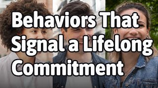 Behaviors That Signal a Lifelong Commitment [upl. by Anij]