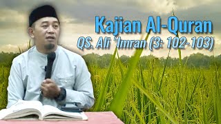 Kajian QS Ali Imran 3 102103 [upl. by Candless]