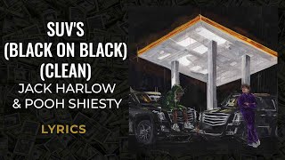 Jack Harlow Pooh Shiesty  SUVs Black on Black LYRICS CLEAN [upl. by Ariahs669]