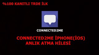 CONNECTED2ME İOS İPHONEANLIK ATMA HİLESİ TRDE İLK KANITLI [upl. by Paolo70]