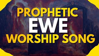 EWE PROPHETIC WORSHIP SONG EWESONG [upl. by Obe]